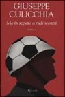 Giuseppe Culicchia - Ma in seguito a rudi scontri