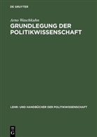 Arno Waschkuhn - Grundlegung der Politikwissenschaft