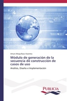 Arturo Moquillaza Vizarreta - Módulo de generación de la secuencia de construcción de casos de uso