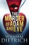 William Dietrich - The Murder of Adam and Eve