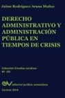 Jaime RODRIGUEZ ARANA - Derecho Administrativo y Administracion Publica En Tiempos de Crisis