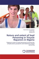 Wilfre Abia, Wilfred Abia, Nwachukw Ezeugoigwe, Nwachukwu Ezeugoigwe, Michael Orji - Nature and extent of lead Poisoning in Tricycle Repairers in Nigeria