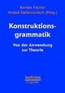 Kersti Fischer, Kerstin Fischer, Stefanowitsch, Stefanowitsch, Anatol Stefanowitsch - Konstruktionsgrammatik