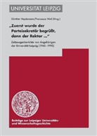 Günther Heydemann, Francesca Weil - »Zuerst wurde der Parteisekretär begrüßt, dann der Rektor ...«