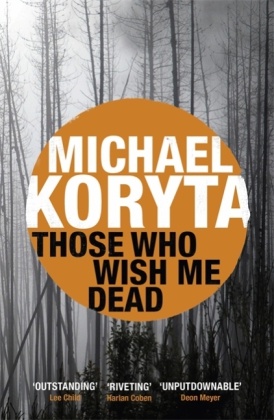 Michael Koryta, Koryta Michael - Those Who Wish Me Dead