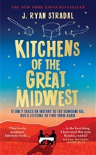 Daniel Kehlmann, J. Ryan Stradal - Kitchens of the Great Midwest