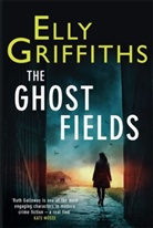Elly Griffiths - The Ghost Fields
