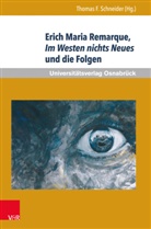 Thoma F Schneider, Thomas F Schneider, Thomas F. Schneider - Erich Maria Remarque, Im Westen nichts Neues und die Folgen