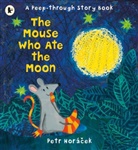 Petr Horacek, Petr Horácek, Petr Horacek, Petr Horácek - The Mouse Who Ate the Moon