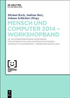 Andrea Butz, Andreas Butz, Michael Koch, Johann Schlichter - Mensch & Computer 2014 - Workshopband