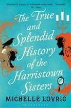 Michelle Lovric, Lovric Michelle - The True and Splendid History of the Harristown Sisters