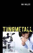 Ina Haller - Tungmetall