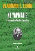 Vladimir ilyic Lenin - Ne Yapmali
