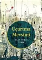 Kaan Murat Yanik, Kaan Murat Yanik - Ucurtma Mevsimi