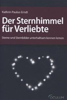 Kathrin Paulus-Erndt - Der Sternhimmel für Verliebte