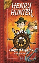 John &amp; Caitlin Matthews, Caitlin Matthews, John Matthews, John Caitlin Matthews, Nick Tankard - Henry Hunter and the Cursed Pirates