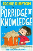 Archie Kimpton, Kimpton Archie - The Porridge of Knowledge