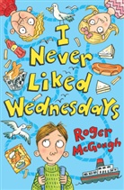Roger McGough, Michael Broad - I Never Liked Wednesdays