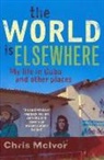 Chris McIvor - The World iIs Elsewhere