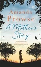 Amanda Prowse - A Mother's Story