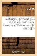 Collet,  Collet-A - Les origines prehistoriques et - Historiques de elnes, lumbres et
