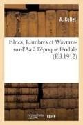 Collet,  Collet-A - Elnes, lumbres et wavrans sur l - Aa a l epoque feodale
