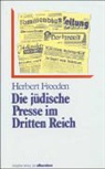 Herbert Freeden - Die jüdische Presse im Dritten Reich