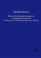Rudolf Steiner - Welt- und Lebensanschauungen im neunzehnten Jahrhundert