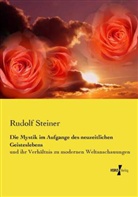 Rudolf Steiner - Die Mystik im Aufgange des neuzeitlichen Geisteslebens