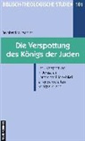 Bernhard Mutschler, Bernhard Mutschler - Die Verspottung des Königs der Juden