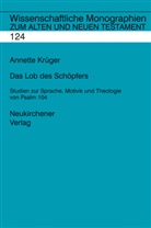 Annette Krüger, Cilliers Breytenbach, Bernd Janowski, Hermann Lichtenberger, Johannes Schnocks - Das Lob des Schöpfers