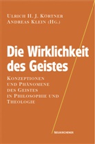 Ulric H J Körtner, Ulrich H J Körtner, Ulrich H.J. Herausgegeben von Körtner, Klein, Klein, And Klein... - Die Wirklichkeit des Geistes