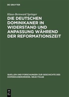 Klaus-Bernward Springer, Kaspar Elm, Isnard Wilhelm Frank, Walter Senner - Die deutschen Dominikaner in Widerstand und Anpassung während der Reformationszeit
