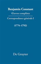 Benjamin Constant, C. P. Courtney, P Courtney, C P Courtney, Wood, Wood... - Oeuvres complètes - Série Correspondance générale. I: Correspondance 1774--1792