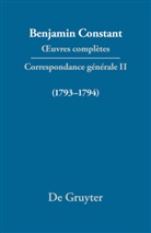 Benjamin Constant, C. P. Courtney, P Courtney, C P Courtney, Wood, Wood... - Oeuvres complètes - Série Correspondance générale. II: Correspondence 1793--1794