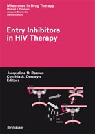 A Derdeyn, A Derdeyn, Jacquelin D Reeves, Jacqueline D Reeves, Cynthia A. Derdeyn, Jacqueline D. Reeves - Entry Inhibitors in HIV Therapy