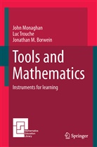 Jonathan M Borwein, Jonathan M. Borwein, Joh Monaghan, John Monaghan, Lu Trouche, Luc Trouche - Tools and Mathematics