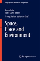 Pete Kraftl, Peter Kraftl, Karen Nairn, Tracey Skelton - Space, Place, and Environment