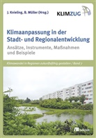 Jörg Knieling, Bernhard Müller, Jör Knieling, Jörg Knieling, Müller, Müller... - Klimaanpassung in der Stadt- und Regionalplanung