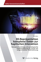 Felix Born - 3D-Repräsentation komplexer Daten zur haptischen Interaktion