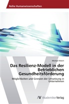 Michael Walch - Das Resilienz-Modell in der Betrieblichen Gesundheitsförderung