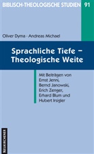 Oliver Dyma, Oliver Herausgegeben von Dyma, Michel, Andreas Michel - Sprachliche Tiefe - Theologische Weite