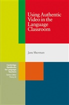 Jane Sherman - Using Authentic Video in the Language Classroom