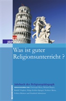 Christoph Bizer, Roland Degen, Rudolf Englert - Jahrbuch der Religionspädagogik (JRP) - Bd.22: Was ist guter Religionsunterricht?