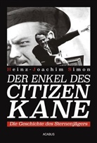 Heinz-Joachim Simon - Der Enkel des Citizen Kane. Die Geschichte des Sternenjägers