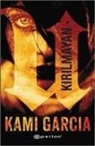 Kami Garcia - Kirilmayan