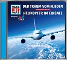 Dr Manfred Baur, Dr. Manfred Baur, Manfred Baur, Manfred (Dr.) Baur, Günther (Titelmusik) Illi, Anna Carlsson... - WAS IST WAS Hörspiel: Der Traum vom Fliegen / Helikopter im Einsatz, Audio-CD (Audio book)