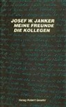 Josef W. Janker, Gisela Linder - Meine Freunde die Kollegen