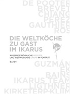Christoph Schulte, Helge Kirchberger - Die Weltköche zu Gast im Ikarus. Bd.1