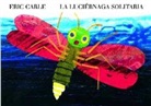 Eric Carle - La luciérnaga solitaria = The very lonely firefly